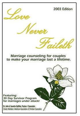 Love Never Faileth: Marriage Counseling for Couples to Make Your Marriage Last a Lifetime. book