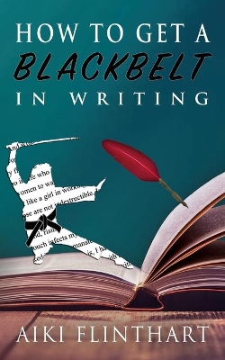 How to Get a Blackbelt in Writing book