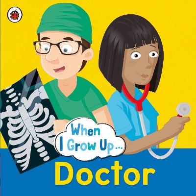 When I Grow Up: Doctor book