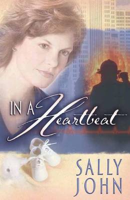 In a Heartbeat by Sally John
