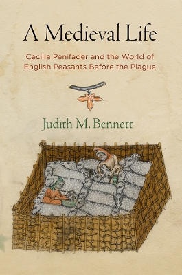 A Medieval Life: Cecilia Penifader and the World of English Peasants Before the Plague book