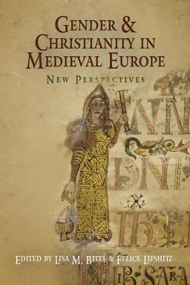 Gender and Christianity in Medieval Europe by Lisa M Bitel
