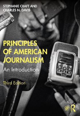 Principles of American Journalism: An Introduction by Stephanie Craft
