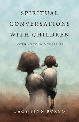 Spiritual Conversations with Children – Listening to God Together book