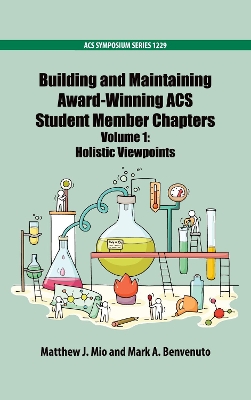 Building and Maintaining Award-Winning ACS Student Member Chapters Volume 2 by Matthew J. Mio