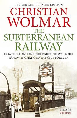 Subterranean Railway by Christian Wolmar