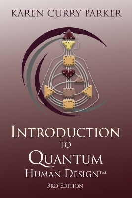 Introduction to Quantum Human Design (3rd Edition): Learn Your Human Design book