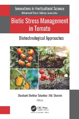 Biotic Stress Management in Tomato: Biotechnological Approaches by Shashank Shekhar Solankey