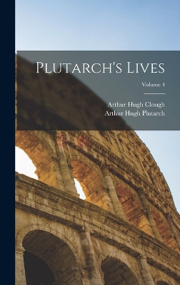 Plutarch's Lives; Volume 4 book