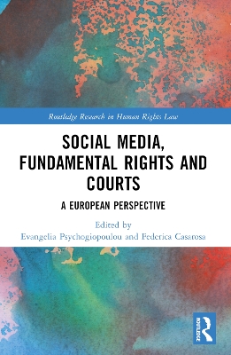 Social Media, Fundamental Rights and Courts: A European Perspective by Federica Casarosa