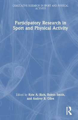 Participatory Research in Sport and Physical Activity by Kyle A. Rich