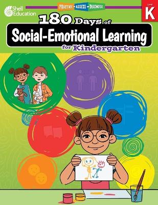 180 Days of Social-Emotional Learning for Kindergarten: Practice, Assess, Diagnose book