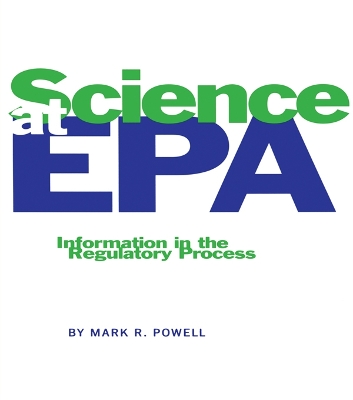 Science at EPA: Information in the Regulatory Process by Mark R. Powell