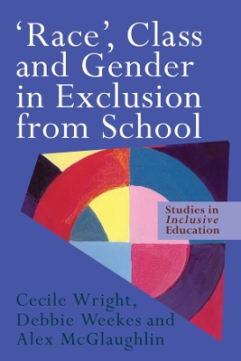 'Race', Class and Gender in Exclusion From School by Alex McGlaughlin