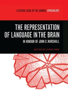 The Representation of Language in the Brain: In Honour of John C. Marshall by Chris Code