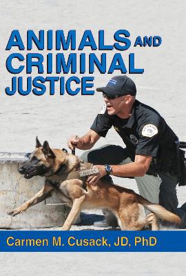Animals and Criminal Justice by Carmen M. Cusack