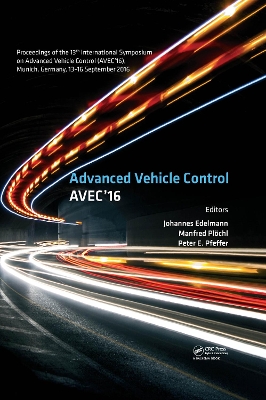 Advanced Vehicle Control: Proceedings of the 13th International Symposium on Advanced Vehicle Control (AVEC'16), September 13-16, 2016, Munich, Germany by Johannes Edelmann