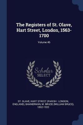 Registers of St. Olave, Hart Street, London, 1563-1700; Volume 46 book