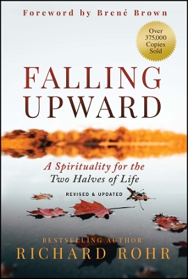 Falling Upward, Revised and Updated: A Spirituality for the Two Halves of Life book