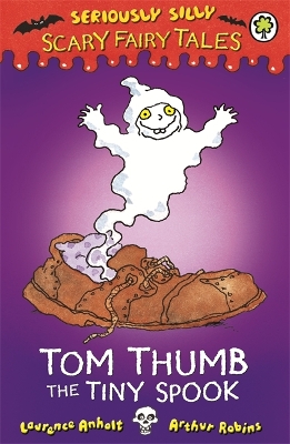 Seriously Silly: Scary Fairy Tales: Tom Thumb, the Tiny Spook book