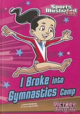 I Broke into Gymnastics Camp book