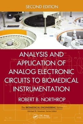 Analysis and Application of Analog Electronic Circuits to Biomedical Instrumentation, Second Edition book