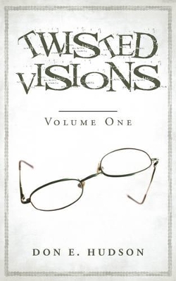 Twisted Visions: Volume One book