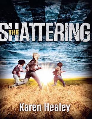 The The Shattering by Karen Healey