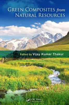 Green Composites from Natural Resources by Vijay Kumar Thakur