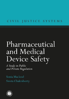 Pharmaceutical and Medical Device Safety: A Study in Public and Private Regulation book