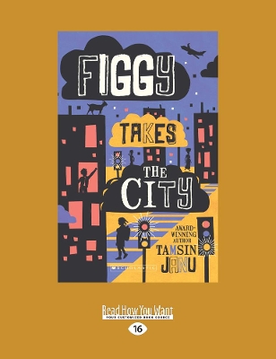 Figgy takes the City: Figgy (book 1) by Tamsin Janu