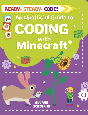 Ready, Steady, Code!: Coding with Minecraft by Álvaro Scrivano