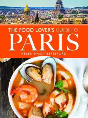 The Food Lover's Guide to Paris book