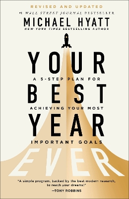 Your Best Year Ever – A 5–Step Plan for Achieving Your Most Important Goals book