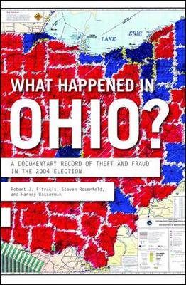 What Happened In Ohio?: A Documentary Record of Theft in the 2004 Election book