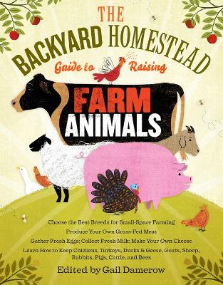 Backyard Homestead Guide to Raising Farm Animals book