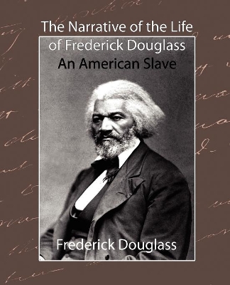 Narrative of the Life of Frederick Douglass - An American Slave book