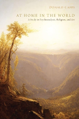 At Home in the World: A Study in Psychoanalysis, Religion, and Art book