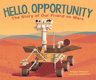 Hello, Opportunity: The Story of Our Friend on Mars book