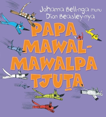 Too Many Cheeky Dogs (Papa Mawal-mawalpa Tjuta) book