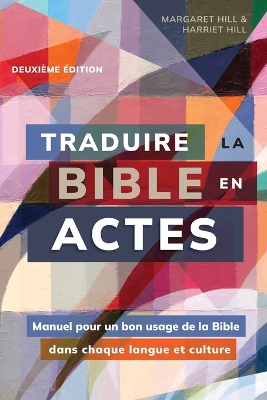 Traduire la Bible en actes, deuxième édition: Manuel pour un bon usage de la Bible dans chaque langue et culture book