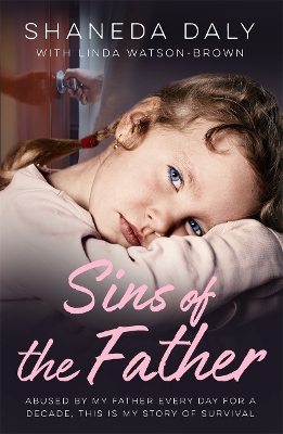 Sins of the Father: My story of survival by Shaneda Daly