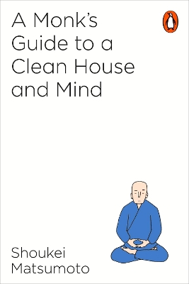 A Monk's Guide to a Clean House and Mind book