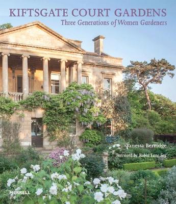 Kiftsgate Court Gardens: Three Generations of Women Gardeners book