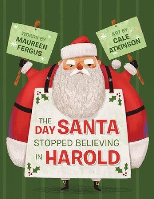 The Day Santa Stopped Believing In Harold, The by Maureen Fergus