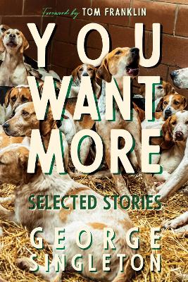 You Want More: Selected Stories of George Singleton book