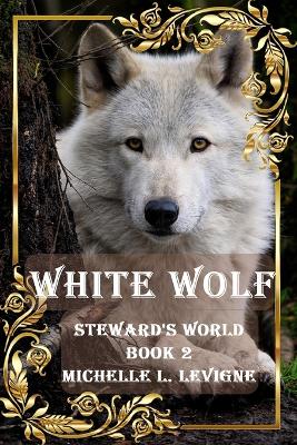 White Wolf: A Tale of Quests and Curses, Magic and Visions book