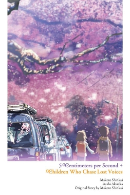 Children Who Chase Lost Voices from Deep Below + 5 Centimeters per Second by Makoto Shinkai