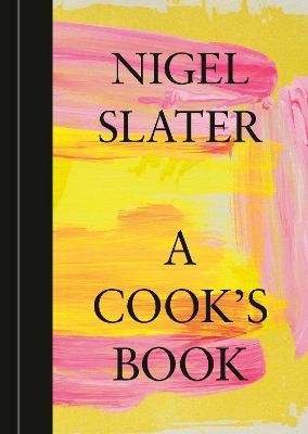 A Cook's Book: The Essential Nigel Slater [A Cookbook] book