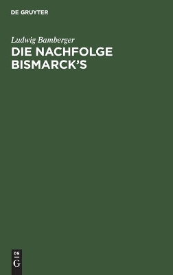 Die Nachfolge Bismarck's book